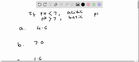 which-of-the-following-mathrmph-values-indicate-an-acidic-solution-at-25circ-mathrmc-which-are-basic