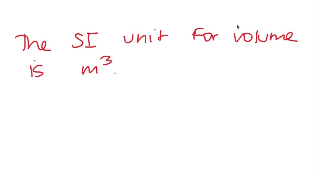 Solved what is the base si unit of length what is the si unit of volume 