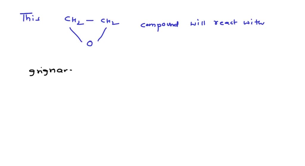 SOLVED:When one of the following compounds will react with Grignard ...