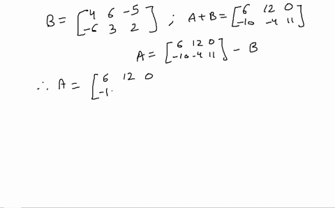 find-matrix-a-if-bleftbeginarrayrrr-4-6-5-6-3-2-endarrayright-text-and-ableftbeginarrayrrr-6-12-0-10