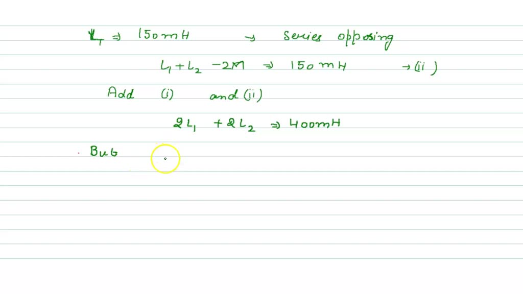 SOLVED 'Two coils connected in series aiding fashion have a total