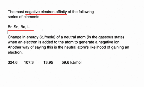 the-most-negative-electron-affinity-of-the-following-elements-is-that-of-a-mathrmbr-b-mathrmsn-c-m-2