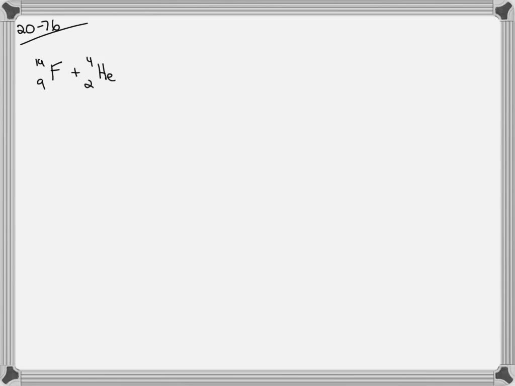 SOLVEDThe alphaparticle bombardment of fluorine 19 generates sodium