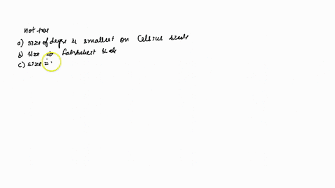 which-of-the-following-statements-are-not-ture-a-size-of-degree-is-smallest-on-celsius-scale-b-size-