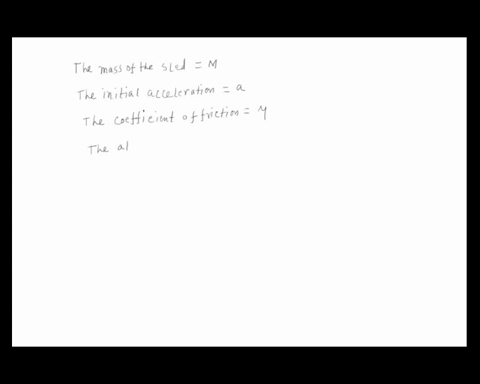 a-sled-is-pulled-with-a-horizontal-force-of-20-mathrmn-along-a-level-trail-and-the-acceleration-is-f