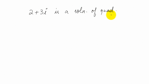 23-i-is-a-solution-of-a-quadratic-equation-with-real-coefficients-find-the-other-solution-3