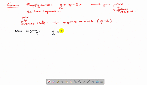 a-supply-curve-has-equation-q4-p-20-where-p-is-price-in-dollars-a-2-tax-is-imposed-on-suppliers-find