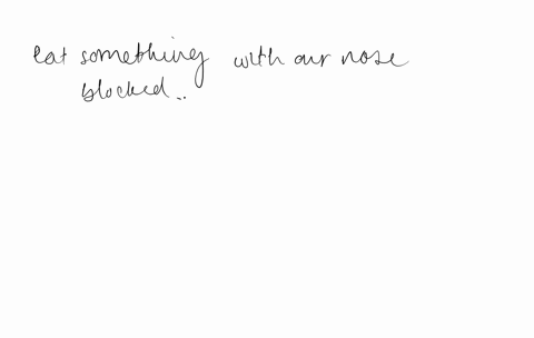 try-tasting-something-while-having-your-nose-plugged-and-your-eyes-closed-you-may-wish-to-work-wit-2
