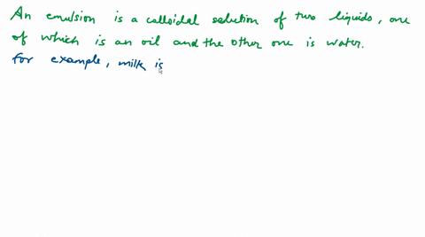 SOLVED:An emulsion is a colloidal solution consisting of (a) two solids ...