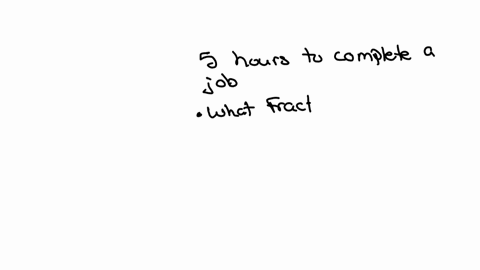 multiple-choice-if-it-takes-5-hours-to-complete-a-job-what-fraction-of-the-job-is-done-in-1-hour-a-f