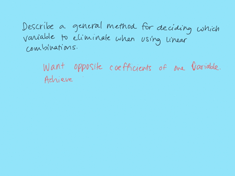 describe-a-general-method-for-deciding-which-variable-to-eliminate-when-using-linear-combinations