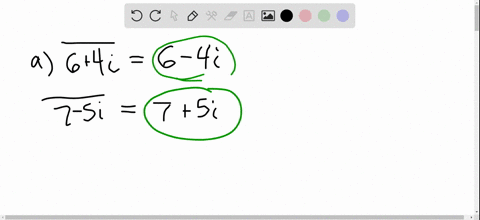 find-the-complex-conjugate-of-each-of-the-following-a-64-i-7-5-i-4i-3-i-b-6-34-i-9-i-a-overline64-i6