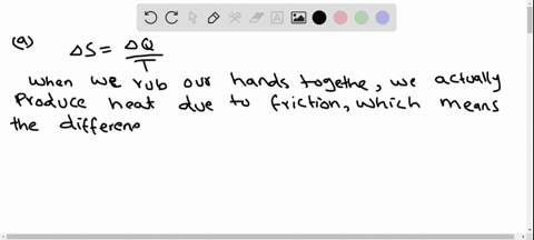 a-if-you-rub-your-hands-together-does-the-entropy-of-the-universe-increase-decrease-or-stay-the-sa-2