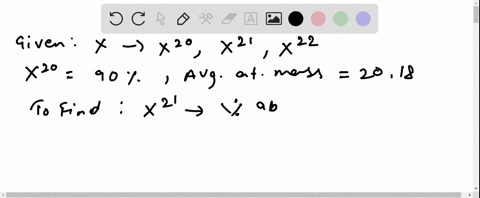 an-element-mathrmx-have-three-isotopes-mathrmx20-mathrmx21-and-mathrmx22-the-percentage-abundance--2