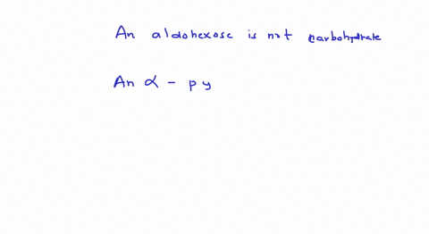 the-following-carbohydrate-is-a-an-aldohexose-b-a-ketohexose-c-an-alpha-pyranose-d-an-alpha-furanose