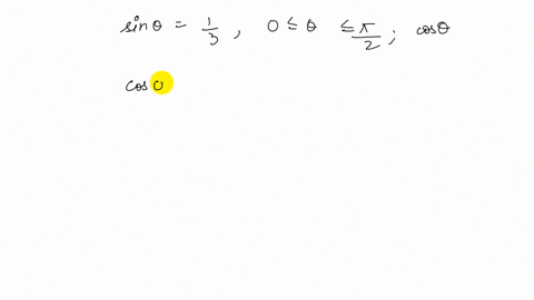 use-the-range-for-theta-to-determine-the-indicated-function-value-sin-thetafrac13-0-leq-theta-leq-fr