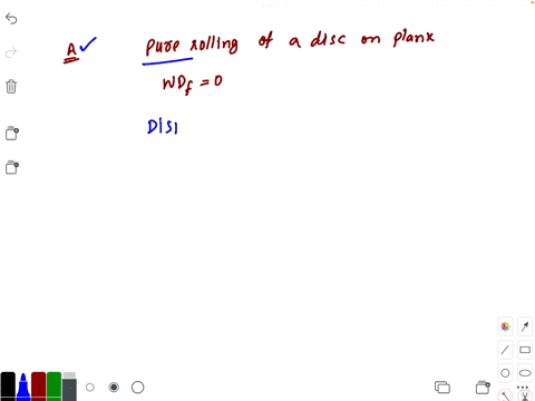assertion-in-case-of-pure-rolling-of-a-disc-on-a-plank-work-done-by-friction-force-on-the-disc-mus-3