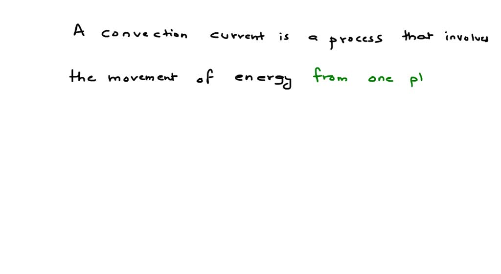 solved-explain-in-complete-sentences-how-a-convection-current-is-created