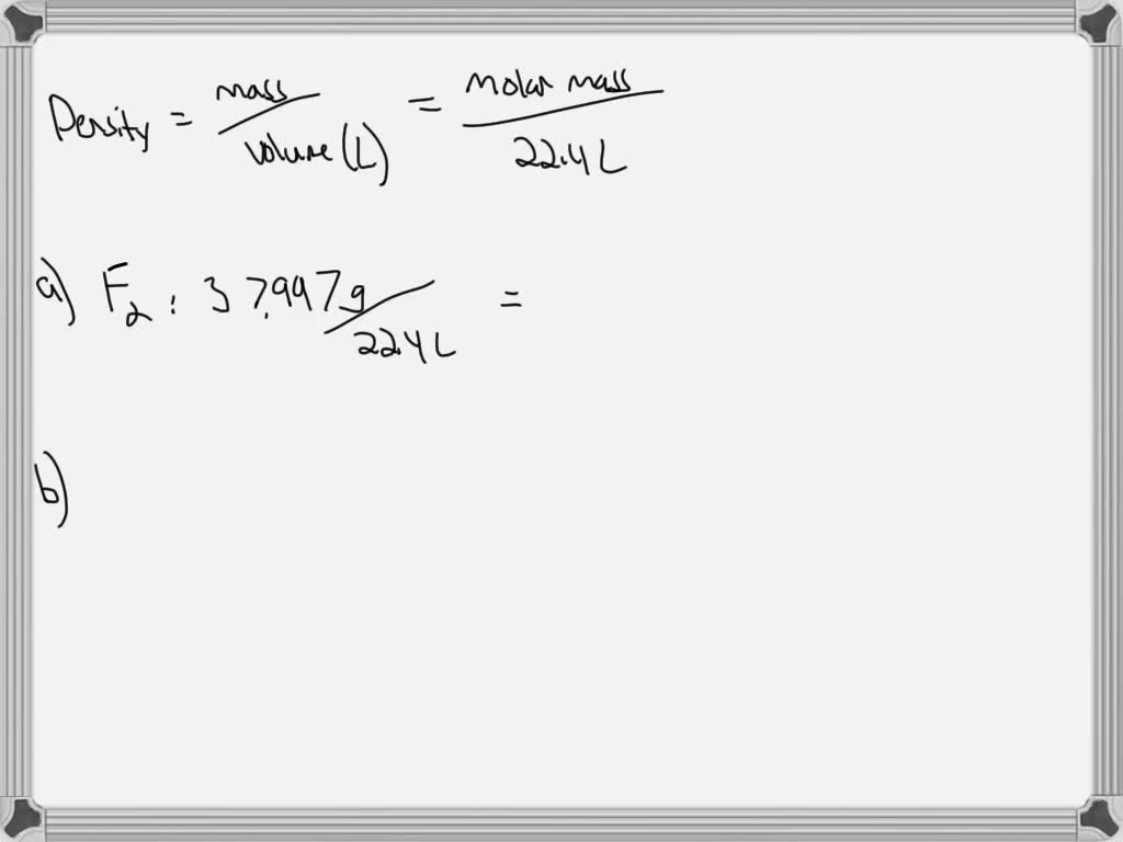 Solvedcalculate The Density Of Each Of The Following Gases In Grams Per Liter At Stp A F2 B 3372