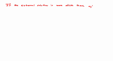 if-the-external-solution-is-more-dilute-than-cytoplasm-then-the-external-solution-is-said-to-be-a-hy