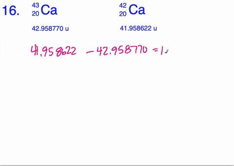 calculate-the-binding-energy-of-the-last-neutron-in-the-43_20-mathrmca-nucleus-hint-you-should-compa