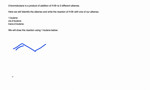 the-compound-2-bromobutane-is-a-product-of-addition-of-hbr-to-three-different-alkenes-identify-the-3