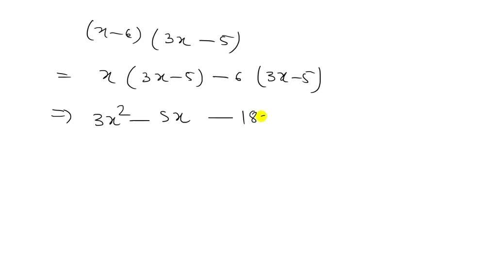 SOLVED:Find the product. (x-6)(3 x-5)