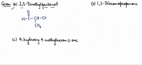 draw-the-structural-formulas-of-the-following-compounds-a-23-dimethylpentanal-b-13-dibromopropanone-