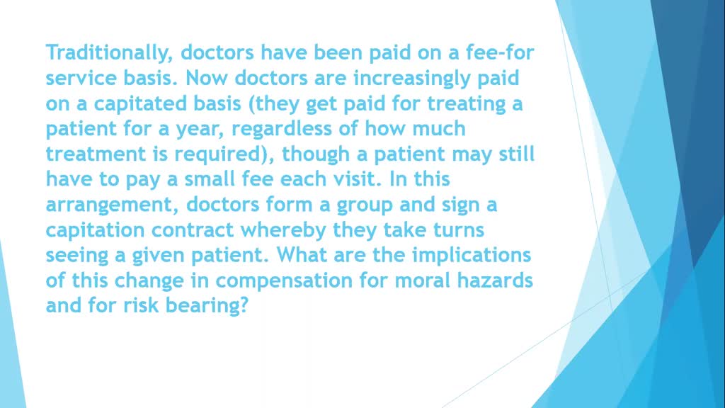 SOLVED:Traditionally, Doctors Were Paid On A Fee-for-service Basis. Now ...