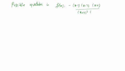 suppose-f-is-a-rational-function-with-roots-at-x1-and-x3-a-hole-at-x-1-a-vertical-asymptote-at-x2-an