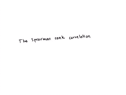 the-pearson-correlation-coefficient-requires-that-the-data-be-quantitative-does-the-spearman-rank-2