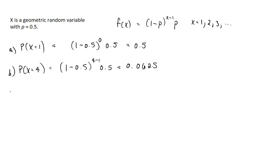 Solvedsuppose The Random Variable X Has A Geometric Distribution With P05 Determine The 7326