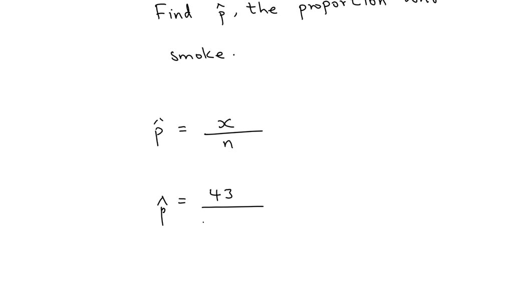 The survey included 43 students who smoke and 319 who don't. Find $\hat{p},$ the proportion who smoke.
