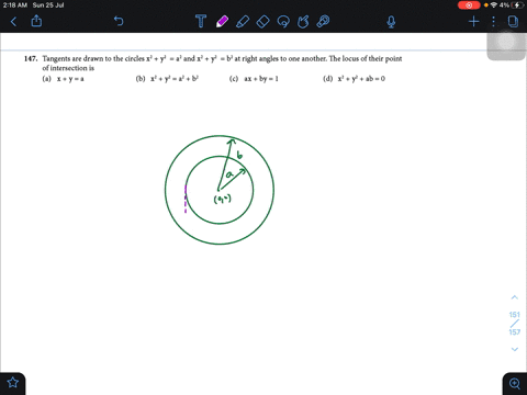 tangents-are-drawn-to-the-circles-x2y2a2-and-x2y2b2-at-right-angles-to-one-another-the-locus-of-thei