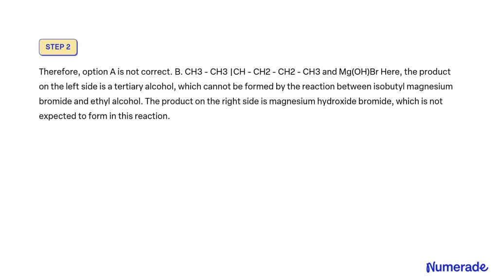 SOLVED: When isobutyl magnesium bromide in dry ether is treated with ...