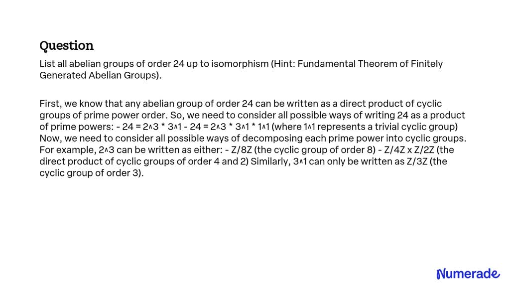 Solved List All Abelian Groups Of Order 24 Up To Isomorphism Hint