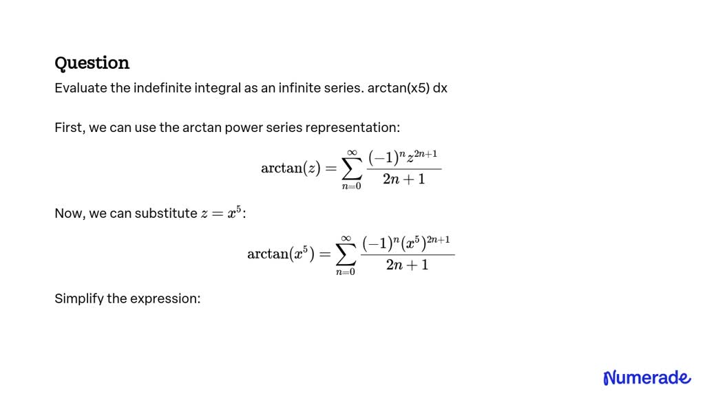 Solved Evaluate The Indefinite Integral As An Infinite Series âˆ Arctanx5 Dx 6948
