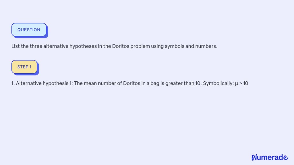 SOLVED: List the three alternative hypotheses in the Doritos problem ...