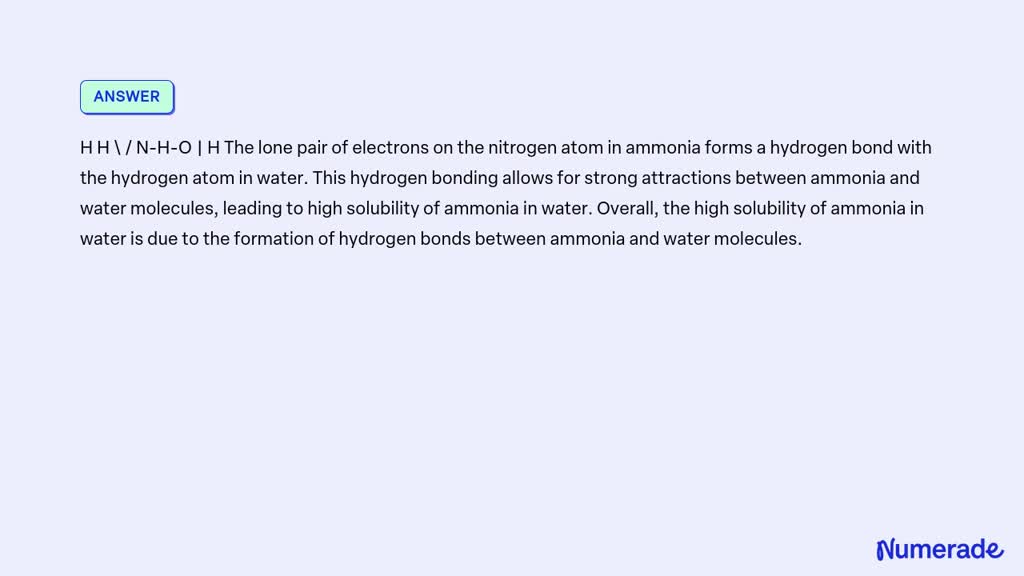 SOLVED: (a) Why does ammonia have very high solubility in water? (6 ...