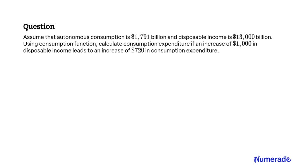 solved-assume-that-autonomous-consumption-is-1-791-billion-and