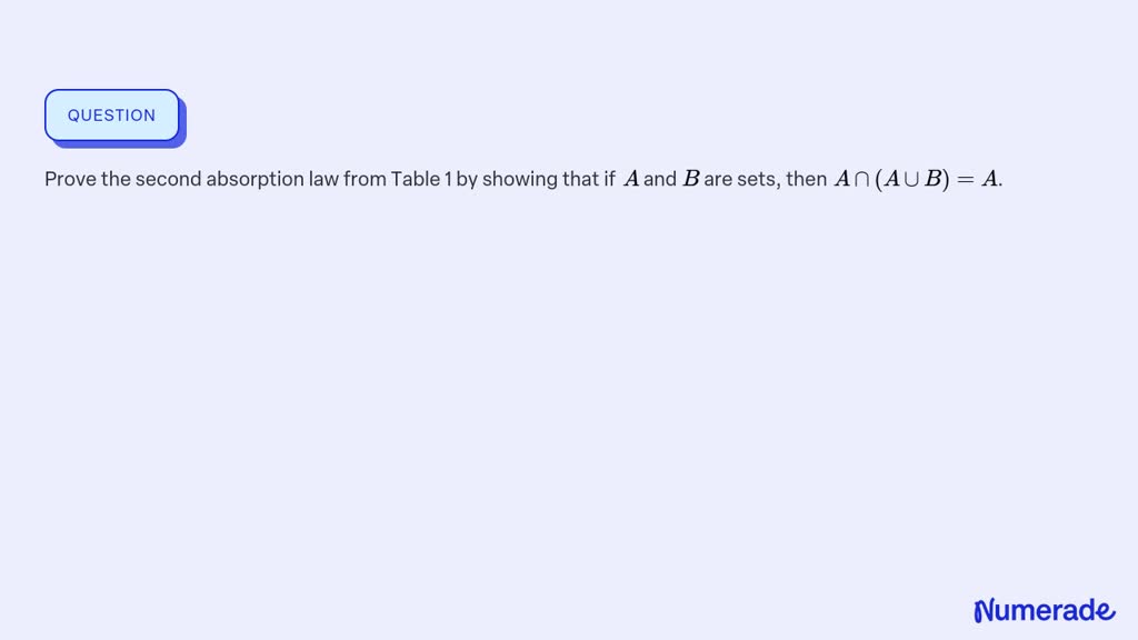 SOLVED: Prove the second absorption law from Table 1 by showing that if ...