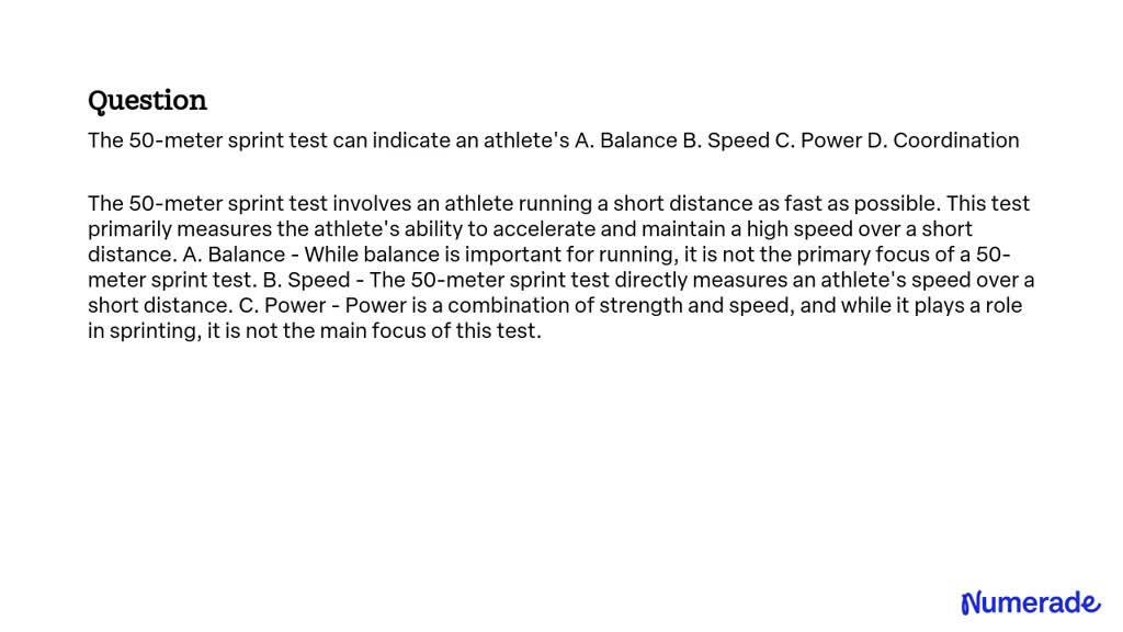 SOLVED: The 50-meter sprint test can indicate an athlete's A. Balance B ...