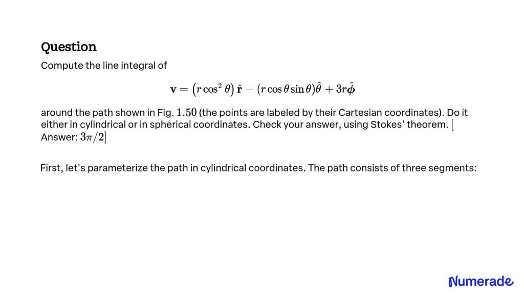 SOLVED:Compute The Line Integral Of 𝐯=(r Cos^2 θ) 𝐫̂-(r Cosθsinθ) θ̂+3 ...