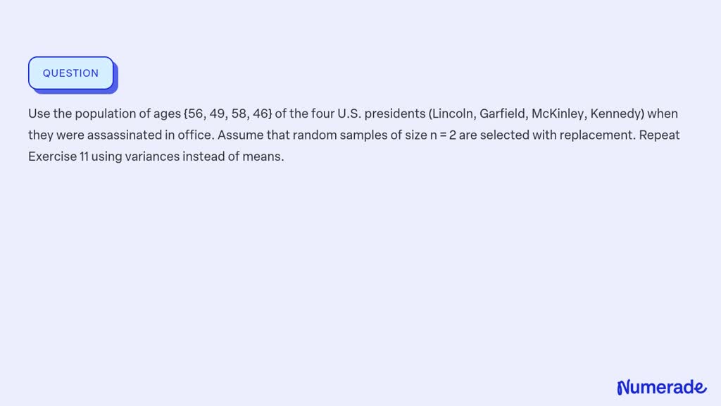 SOLVED:Use the population of ages 56, 49, 58, 46 of the four U.S ...