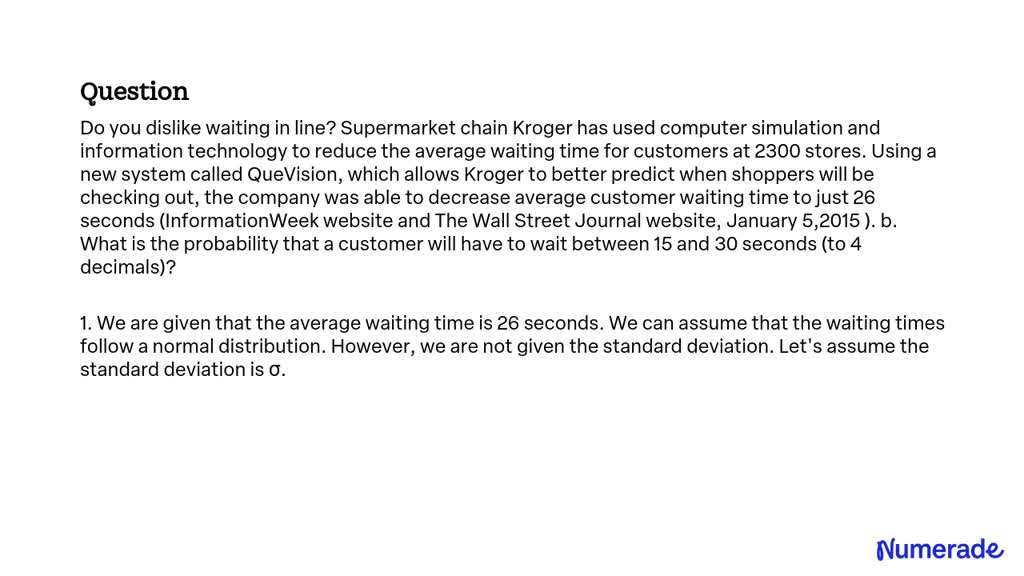 SOLVED: Do you dislike waiting in line? Supermarket chain Kroger has ...