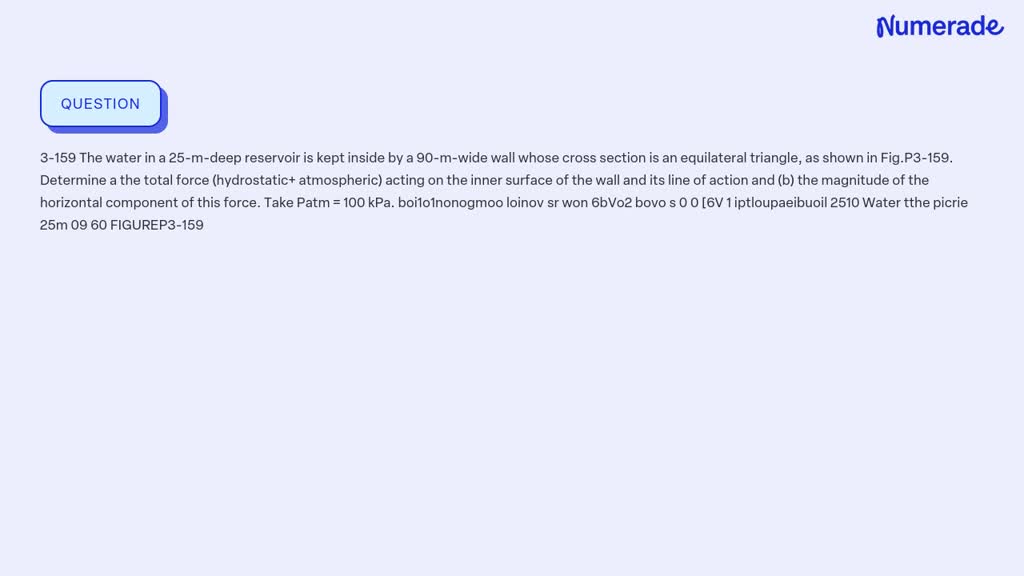 Solved: 3-159 The Water In A 25-m-deep Reservoir Is Kept Inside By A 90 