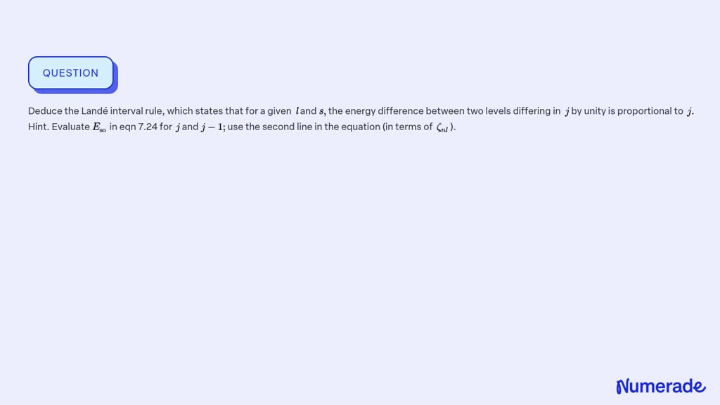 ⏩SOLVED:Deduce the Landé interval rule, which states that for a… | Numerade