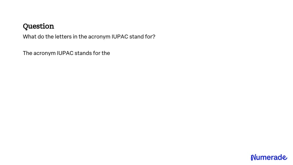 solved-what-do-the-letters-in-the-acronym-iupac-stand-for