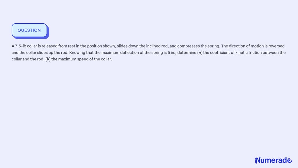⏩SOLVED:A 7.5-lb collar is released from rest in the position shown ...