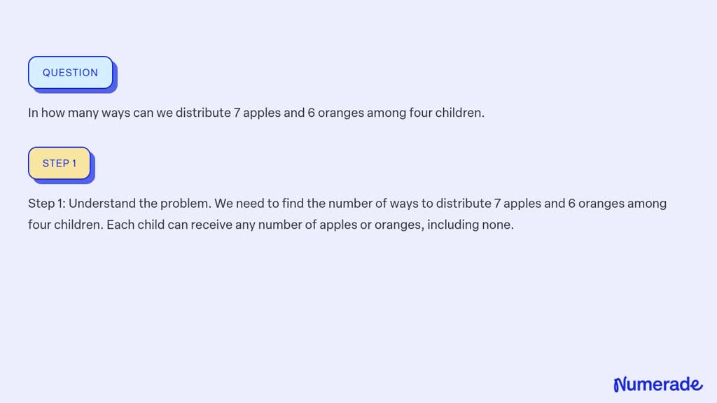 SOLVED: In how many ways can we distribute 7 apples and 6 oranges among ...